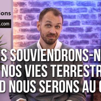 Nous souviendrons-nous de nos vies terrestres quand nous serons au ciel ?