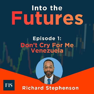 Episode 1: Don’t Cry For Me Venezuela