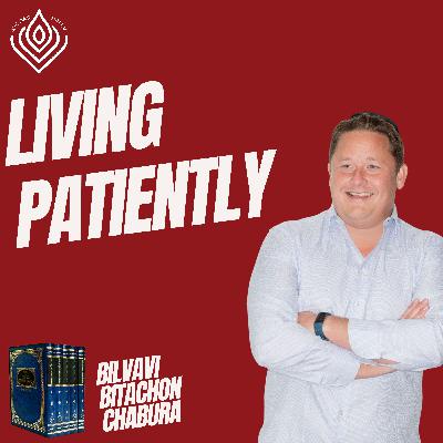 Living Patiently Living Patiently