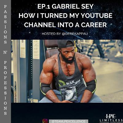Ep.1 - Gabriel Sey - How I Turned My YouTube Channel Into A Career