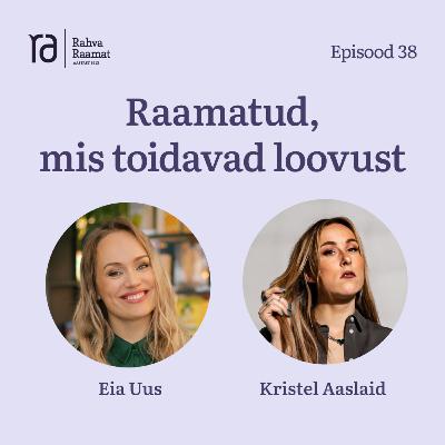 #38 Kristel Aaslaid: Raamatud, mis toidavad loovust #38 Kristel Aaslaid: Raamatud, mis toidavad loovust