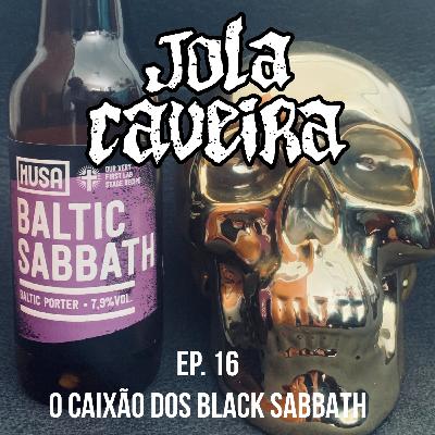Ep.16 – O Caixão dos Black Sabbath