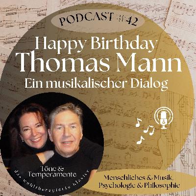 #42 Happy Birthday Thomas Mann - ein musikalischer Dialog