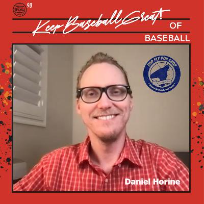 Keep Baseball Great with Daniel Horine