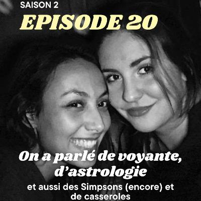 On a parlé de voyante, d'astrologie et aussi des Simpsons (encore) et de casseroles
