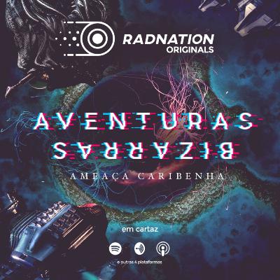 Aventuras Bizarras - Ameaça Caribenha | Season Finale - O Fim da Sintroentropia?