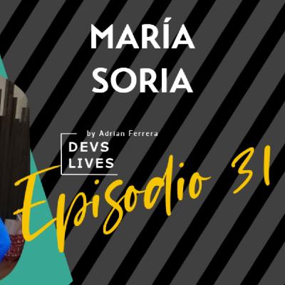 Devs Lives #31 Maria Soria | De embajadora a superheroína Devs Lives #31 Maria Soria | De embajadora a superheroína
