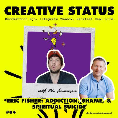 #84: Eric Fisher: Overcoming Addiction, Shame, & Spiritual Suicide