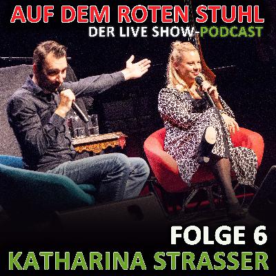 Folge 6 - Katharina Straßer - Auf dem roten Stuhl LIVE SHOW (Teil II)