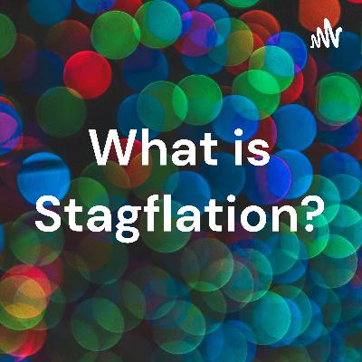 What is Stagflation?