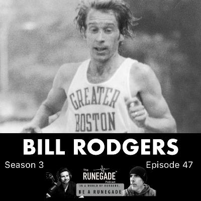 E47: Bill Rodgers | Marathon Great | Don't Let the Marathon Break You
