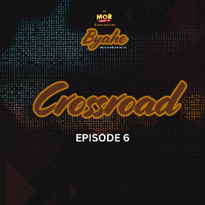 "Crossroads" | "Byahe" Episode 6