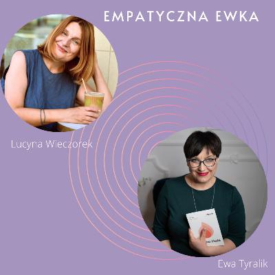 #38 Empatia wobec ciała-rozmowa z Lucyną Wieczorek część 2 #38 Empatia wobec ciała-rozmowa z Lucyną Wieczorek część 2