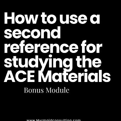 How to Use a Second Resource for Studying for the ACE exam