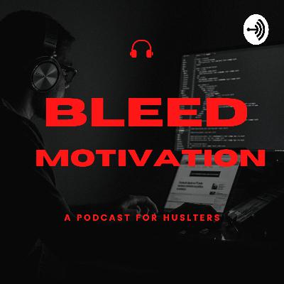LISTEN THIS EVERYDAY AND CHANGE YOUR LIFE - Bleed Motivation Podcast LISTEN THIS EVERYDAY AND CHANGE YOUR LIFE - Bleed Motivation Podcast