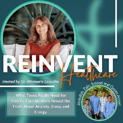 What Teens Really Need for Health: Four Brothers Reveal the Truth About Anxiety, Sleep, and Energy