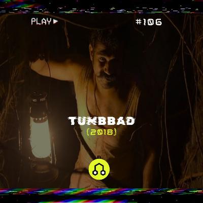 #106 Tumbbad