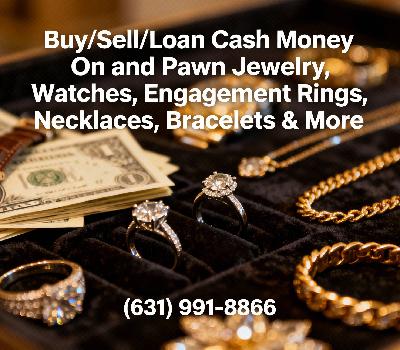 Buy/Sell/Loan Cash Money On and Pawn Jewelry, Watches, Engagement Rings, Necklaces, Bracelets & More