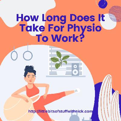 How Long Does Physiotherapy Take To Work?