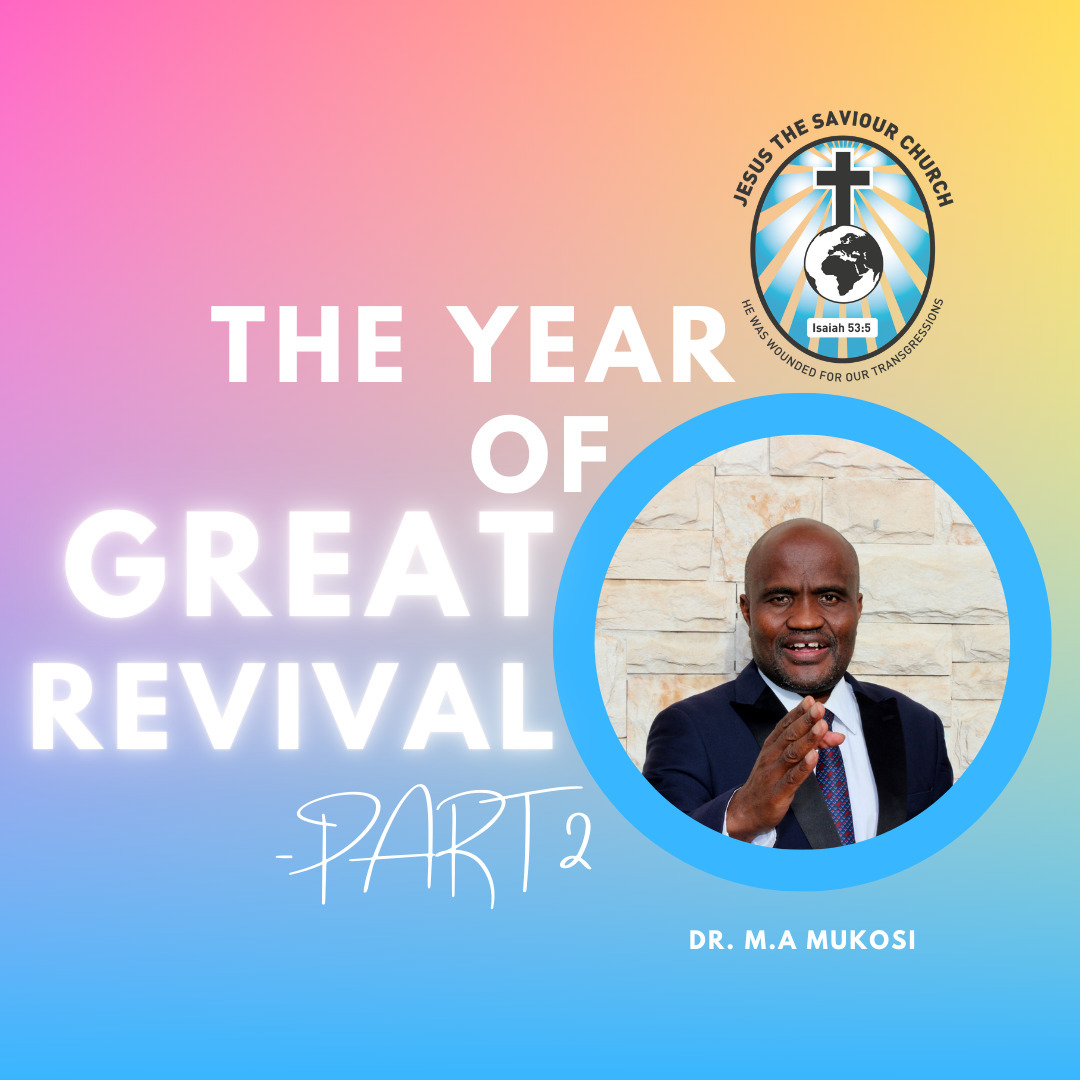 The Year of Great Revival Part 2 - Dr. M.A Mukosi The Year of Great Revival Part 2 - Dr. M.A Mukosi
