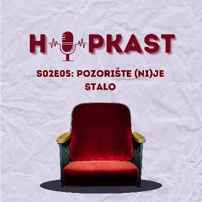 HuPkast s02e05: Pozorište (ni)je stalo