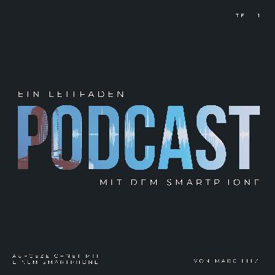 Nur mit deinem Smartphone - Podcasting Leitfaden 01