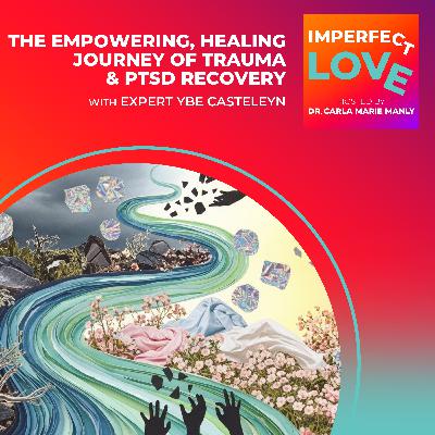 The Empowering, Healing Journey of Trauma & PTSD Recovery