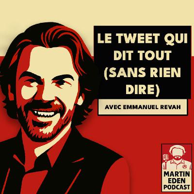 🎧 Le tweet qui dit tout (sans rien dire) (avec Emmanuel Revah)