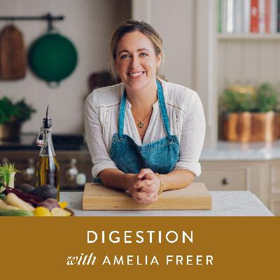 Food & Nutrition: Digestion with Amelia Freer Food & Nutrition: Digestion with Amelia Freer