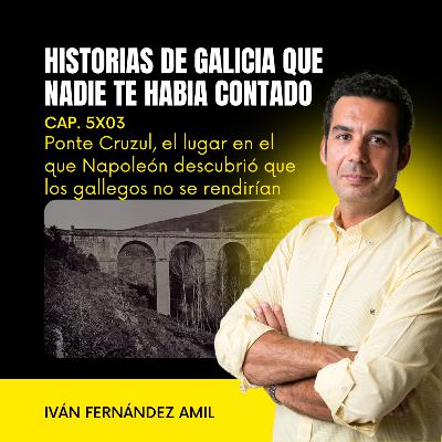 Ponte Cruzul, el lugar en el que Napoleón descubrió que los gallegos jamás se rendirían