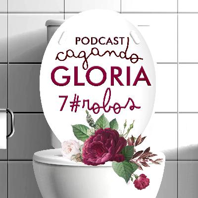 Cagando gloria - Robos #7 Cagando gloria - Robos #7