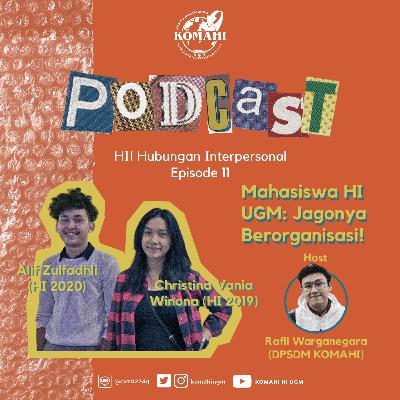 HI! Hubungan Interpersonal (Ep 11): Mahasiswa HI UGM: Jagonya Berorganisasi! HI! Hubungan Interpersonal (Ep 11): Mahasiswa HI UGM: Jagonya Berorganisasi!