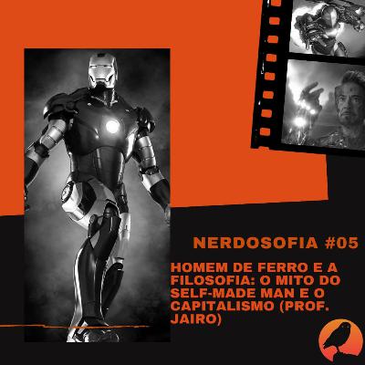 Nerdosofia #05- Homem de Ferro e a filosofia: o mito do self-made man e o capitalismo