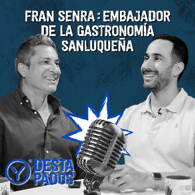 FRAN SENRA: EMBAJADOR DE LA GASTRONOMÍA SANLUQUEÑA FRAN SENRA: EMBAJADOR DE LA GASTRONOMÍA SANLUQUEÑA