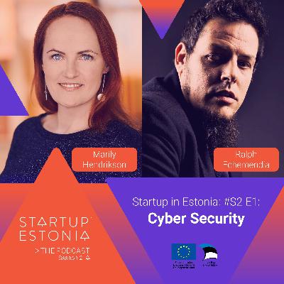 Startup in Estonia: #S2 E1 Cyber Security