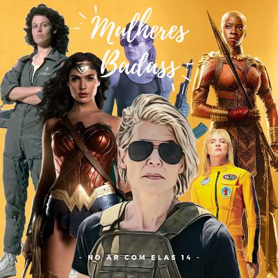 No Ar Com Elas 14 | Mulheres Badass