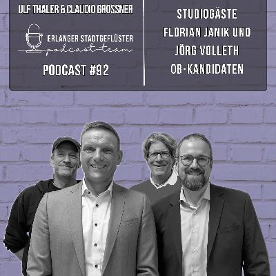 #92 OB-KANDIDATEN FÜR ERLANGEN | Studiogäste Florian Janik und Jörg Volleth #92 OB-KANDIDATEN FÜR ERLANGEN | Studiogäste Florian Janik und Jörg Volleth