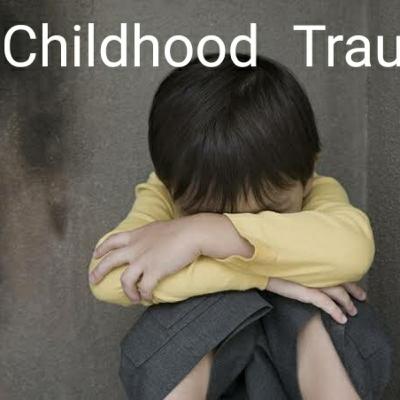 Childhood Trauma बचपन में हुऐं आघात Post Traumatic Stress Disorder