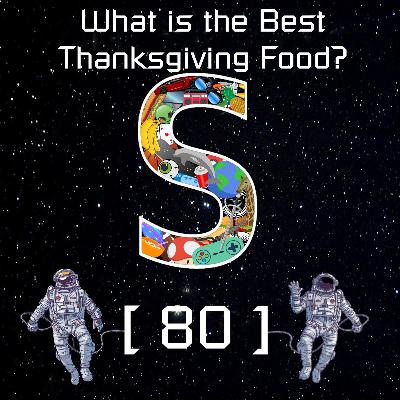 Episode 80: What is the Best Thanksgiving Food? Episode 80: What is the Best Thanksgiving Food?