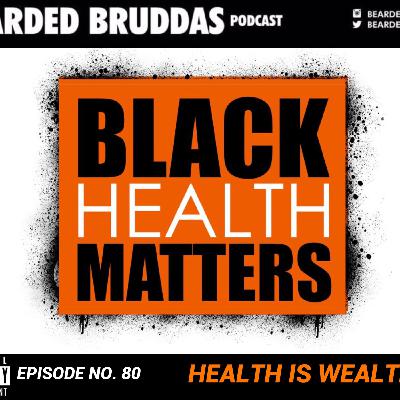 HEALTH IS WEALTH
