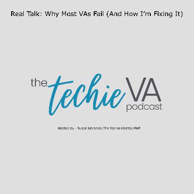 TVAP #281: Real Talk: Why Most VAs Fail (And How I’m Fixing It)