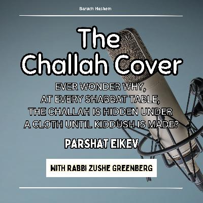 The Challah Cover (Parshat Eikev)
