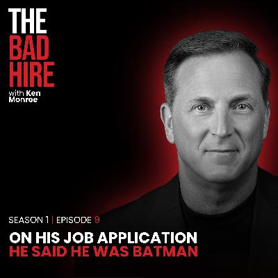 He Put “Batman” on His Job Application… Twice | EP 9