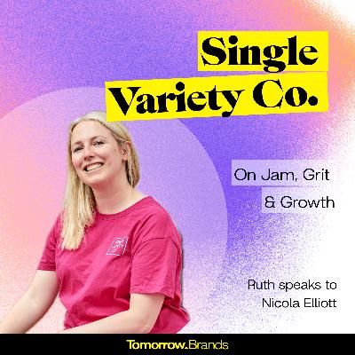 Jam, Grit & Growth: Building Single Variety Co with Nicola Elliott