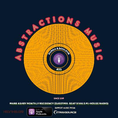 DUNGA, soulDUB, JEROME. O, MARK ASHBY - Abstractions Music Podcast #23 (GUESTMIX: BEAT RIVALS, UK) DUNGA, soulDUB, JEROME. O, MARK ASHBY - Abstractions Music Podcast #23 (GUESTMIX: BEAT RIVALS, UK)