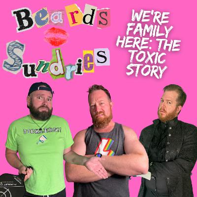 We're Family Here: The Toxic Story