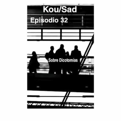 E32: Sobre Dicotomías. E32: Sobre Dicotomías.
