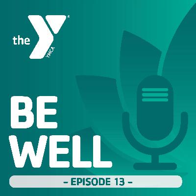 Episode 13: A Healthy Relationship with Food
