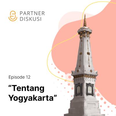 Eps. 12 : Tentang Yogyakarta
