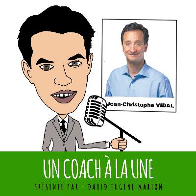 Un Coach À La Une® N°36 : Coacher avec la Clarification  / Jean-Christophe VIDAL